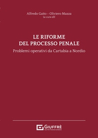Le riforme del processo penale. Problemi operativi dalla riforma Cartabia alla legge Nordio - Librerie.coop