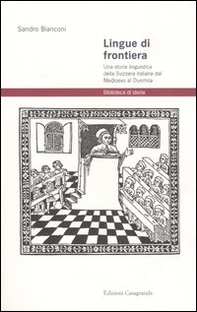 Lingue di frontiera. Una storia linguistica della Svizzera italiana dal Medioevo al Duemila - Librerie.coop