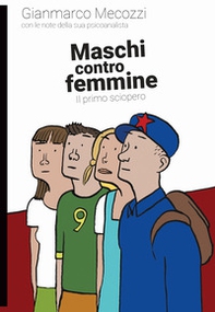 Maschi contro femmine. Il primo sciopero - Librerie.coop