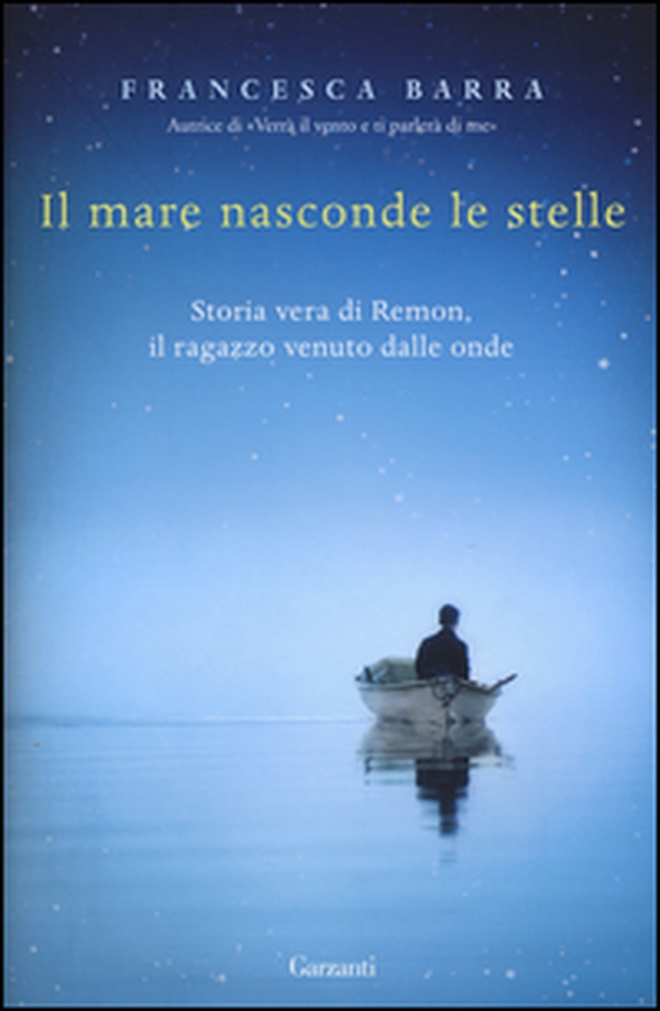 Il mare nasconde le stelle. Storia vera di Ramon, il ragazzo venuto dalle onde - Librerie.coop Il mare nasconde le stelle. Storia vera di Ramon, il ragazzo venuto dalle onde - Librerie.coop