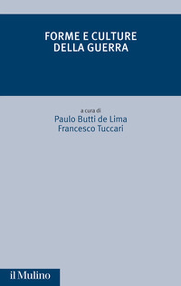 Forme e culture della guerra - Librerie.coop Forme e culture della guerra - Librerie.coop