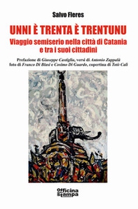 Unni è trenta è trentunu. Viaggio semiserio nella città di Catania e tra i suoi cittadini - Librerie.coop