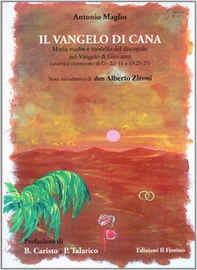 Il Vangelo di Cana. Maria madre e modello del discepolo nel Vangelo di Giovanni - Librerie.coop Il Vangelo di Cana. Maria madre e modello del discepolo nel Vangelo di Giovanni - Librerie.coop