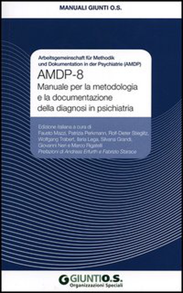 AMDP-8. Manuale per la metodologia e la documentazione della diagnosi in psichiatria - Librerie.coop AMDP-8. Manuale per la metodologia e la documentazione della diagnosi in psichiatria - Librerie.coop