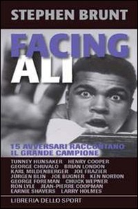Facing Ali. 15 avversari raccontano il grande campione - Librerie.coop