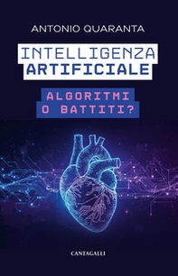 Intelligenza artificiale. Algoritmi o battiti? - Librerie.coop