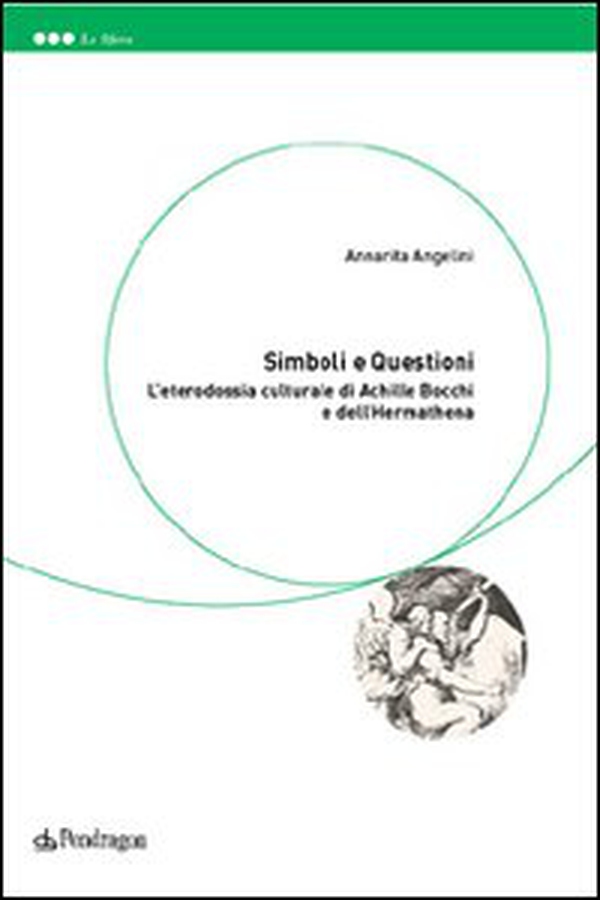 Simboli e questioni. L'eterodossia culturale di Achille Bocchi e dell'Hermathena - Librerie.coop Simboli e questioni. L'eterodossia culturale di Achille Bocchi e dell'Hermathena - Librerie.coop