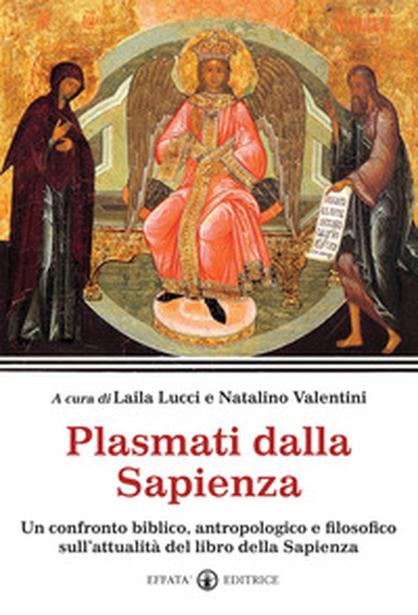 Plasmati dalla Sapienza. Un confronto biblico, antropologico e filosofico sull'attualità del libro della Sapienza - Librerie.coop Plasmati dalla Sapienza. Un confronto biblico, antropologico e filosofico sull'attualità del libro della Sapienza - Librerie.coop