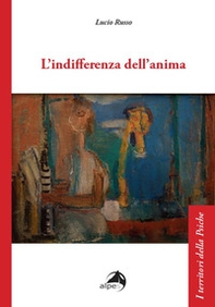 L'indifferenza dell'anima - Librerie.coop L'indifferenza dell'anima - Librerie.coop