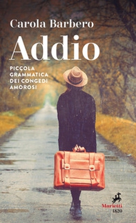 Addio. Piccola grammatica dei congedi amorosi - Librerie.coop