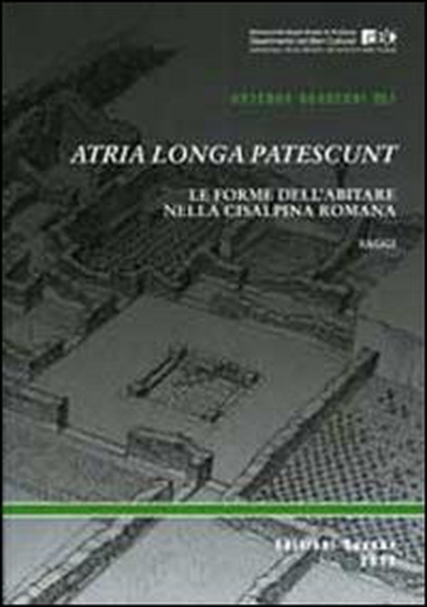 Altria longa patescunt. Le forme dell'abitare nella cisalpina romana - Librerie.coop