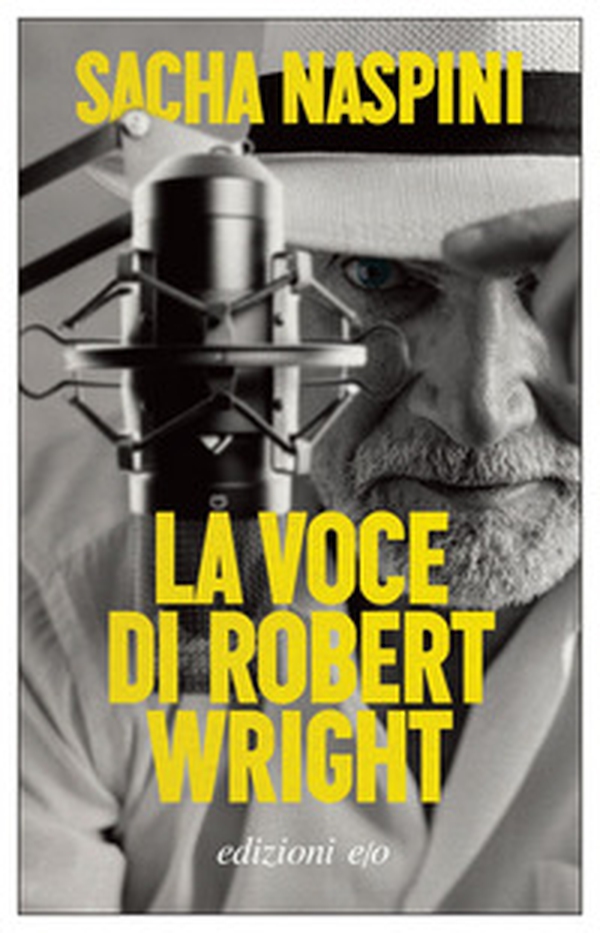 La voce di Robert Wright - Librerie.coop La voce di Robert Wright - Librerie.coop