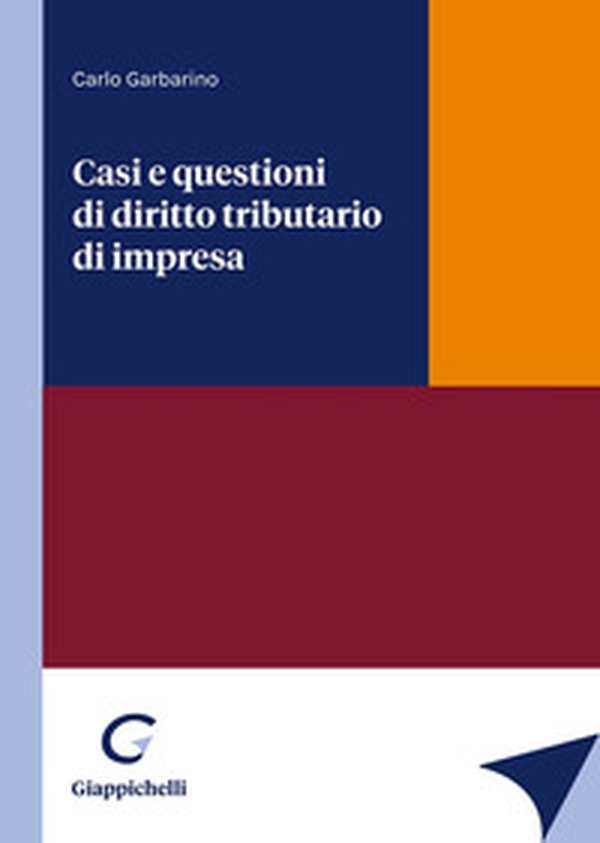 Casi e questioni di diritto tributario di impresa - Librerie.coop Casi e questioni di diritto tributario di impresa - Librerie.coop