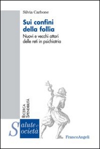 Sui confini della follia. Nuovi e vecchi attori delle reti in psichiatria - Librerie.coop