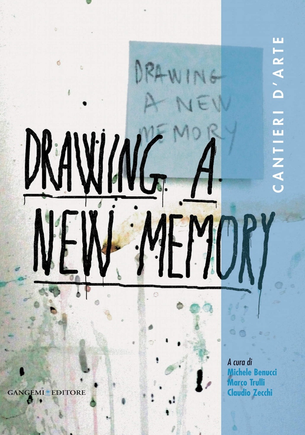 Drawing a new memory. Cantieri d'arte - Librerie.coop Drawing a new memory. Cantieri d'arte - Librerie.coop