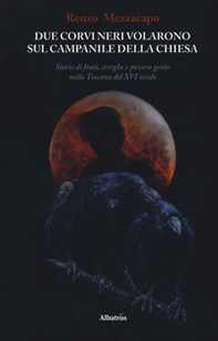 Due corvi neri volarono sul campanile della chiesa - Librerie.coop