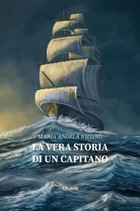 La vera storia di un capitano - Librerie.coop