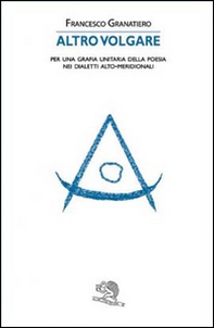 Altro volgare. Per una grafia unitaria della poesia - Librerie.coop