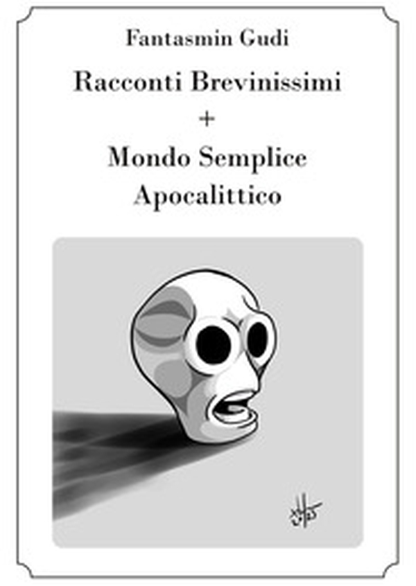 Racconti brevinimissimi + Mondo semplice apocalittico - Librerie.coop Racconti brevinimissimi + Mondo semplice apocalittico - Librerie.coop