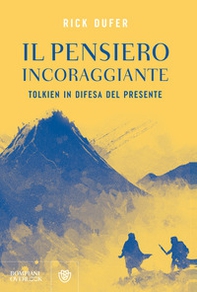 Il pensiero incoraggiante. Tolkien in difesa del presente - Librerie.coop