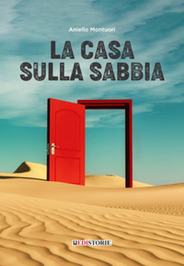 La casa sulla sabbia - Librerie.coop La casa sulla sabbia - Librerie.coop