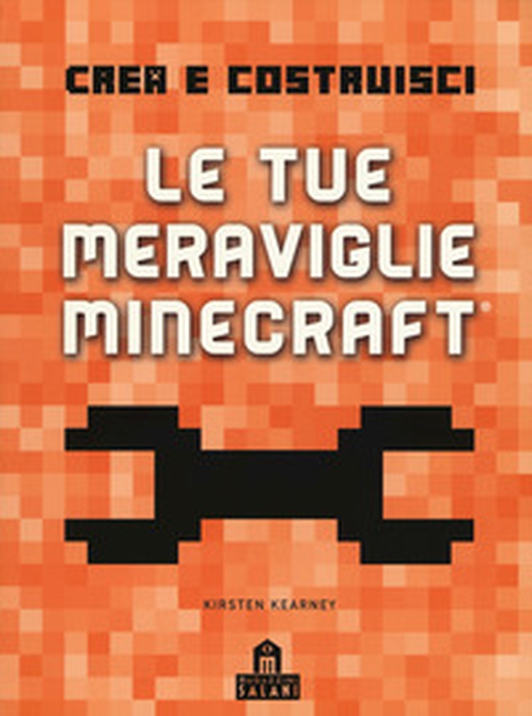 Crea e Costruisci. Le tue meraviglie Minecraft - Librerie.coop Crea e Costruisci. Le tue meraviglie Minecraft - Librerie.coop