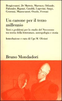 Un canone per il terzo millennio. Testi e problemi per lo studio del Novecento tra teoria della letteratura, antropologia e storia - Librerie.coop