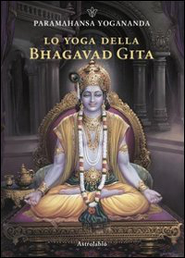Lo yoga della Bhagavad Gita - Librerie.coop Lo yoga della Bhagavad Gita - Librerie.coop