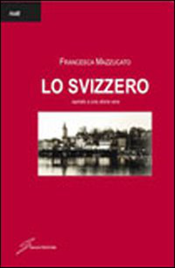 Lo svizzero - Librerie.coop Lo svizzero - Librerie.coop
