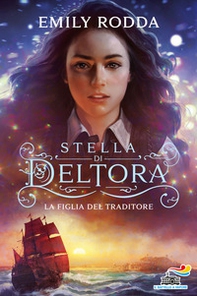 La figlia del traditore. Stella di Deltora - Librerie.coop La figlia del traditore. Stella di Deltora - Librerie.coop
