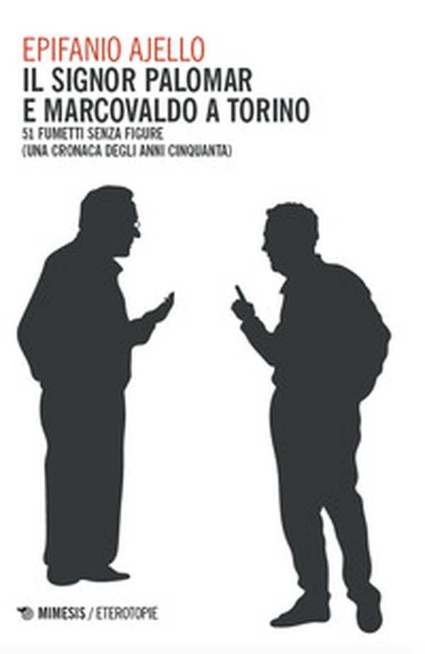 Il signor Palomar e Marcovaldo a Torino. 51 fumetti senza figure (una cronaca degli anni Cinquanta) - Librerie.coop Il signor Palomar e Marcovaldo a Torino. 51 fumetti senza figure (una cronaca degli anni Cinquanta) - Librerie.coop