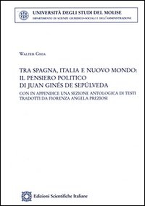Tra Spagna, Italia e nuovo mondo: il pensiero politico di Juan Ginés de Sepúlveda - Librerie.coop Tra Spagna, Italia e nuovo mondo: il pensiero politico di Juan Ginés de Sepúlveda - Librerie.coop