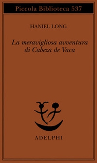 La meravigliosa avventura di Cabeza de Vaca - Librerie.coop