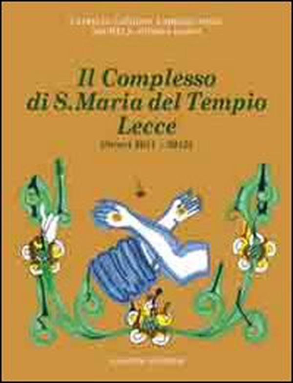 Il complesso di S. Maria del Tempio Lecce. Scavi (2011-2012) - Librerie.coop Il complesso di S. Maria del Tempio Lecce. Scavi (2011-2012) - Librerie.coop