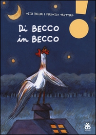 Di becco in becco. Ediz. ad alta leggibilità - Librerie.coop