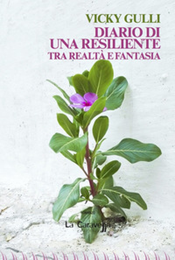 Diario di una resiliente. Tra realtà e fantasia - Librerie.coop Diario di una resiliente. Tra realtà e fantasia - Librerie.coop