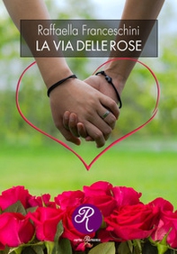 La via delle rose - Librerie.coop