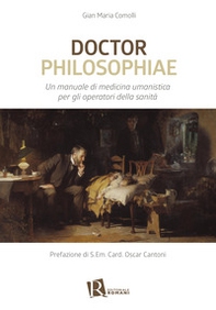 Doctor philosophiae. Un manuale di medicina umanistica per gli operatori della sanità - Librerie.coop