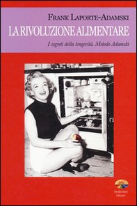 La rivoluzione alimentare. I segreti della longevità. Metodo Adamski - Librerie.coop