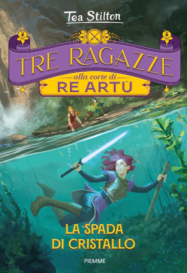 Tre ragazze alla corte di re Artù. La spada di cristallo - Librerie.coop Tre ragazze alla corte di re Artù. La spada di cristallo - Librerie.coop