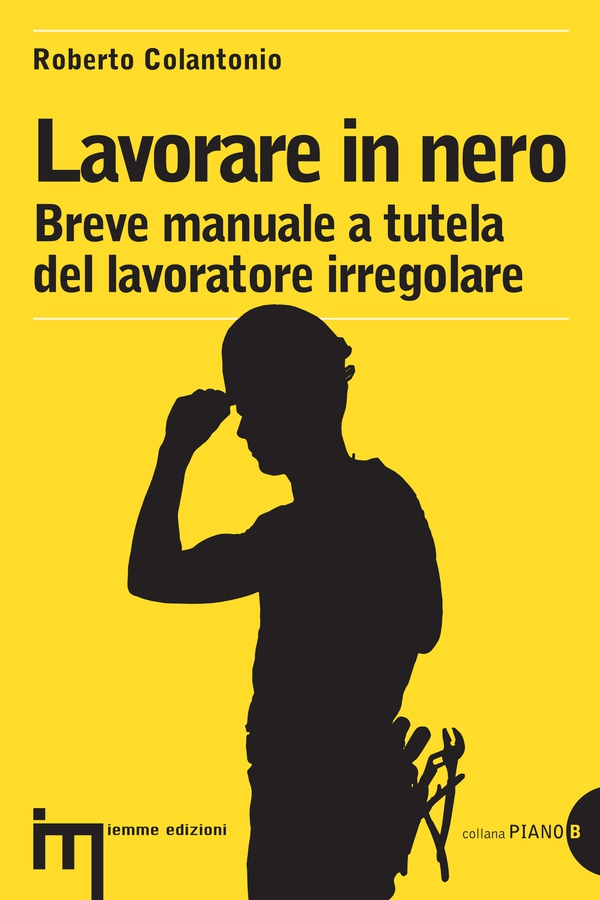 Lavorare in nero - Librerie.coop Lavorare in nero - Librerie.coop