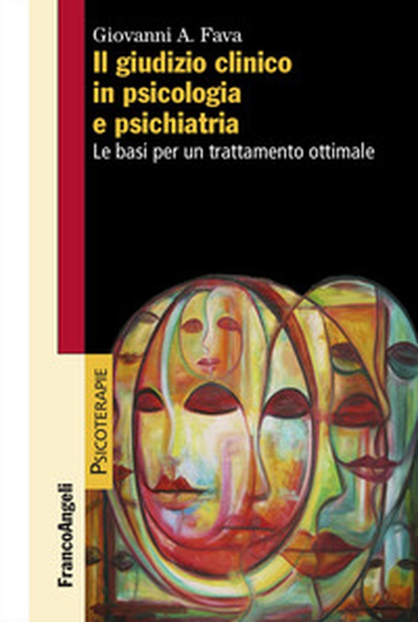 Il giudizio clinico in psicologia e psichiatria. Le basi per un trattamento ottimale - Librerie.coop
