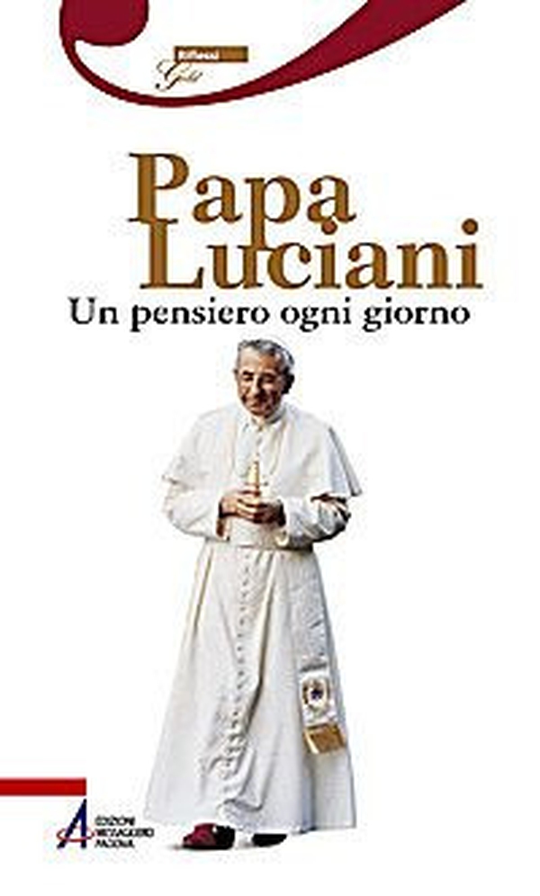 Papa Luciani. Un pensiero ogni giorno - Librerie.coop Papa Luciani. Un pensiero ogni giorno - Librerie.coop