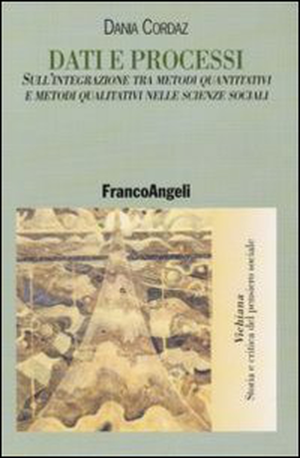 Dati e processi. Sull'integrazione tra metodi quantitativi e metodi qualitativi nelle scienze sociali - Librerie.coop Dati e processi. Sull'integrazione tra metodi quantitativi e metodi qualitativi nelle scienze sociali - Librerie.coop