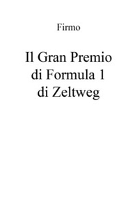 Il Gran Premio di Formula 1 di Zeltweg - Librerie.coop