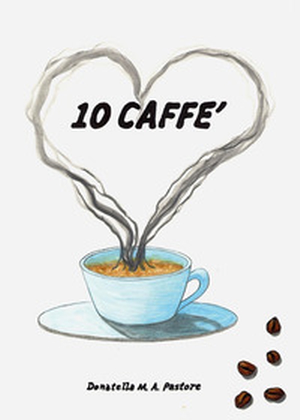 10 caffè - Librerie.coop 10 caffè - Librerie.coop