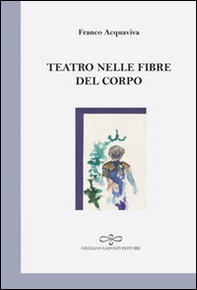 Teatro nelle fibre del corpo - Librerie.coop