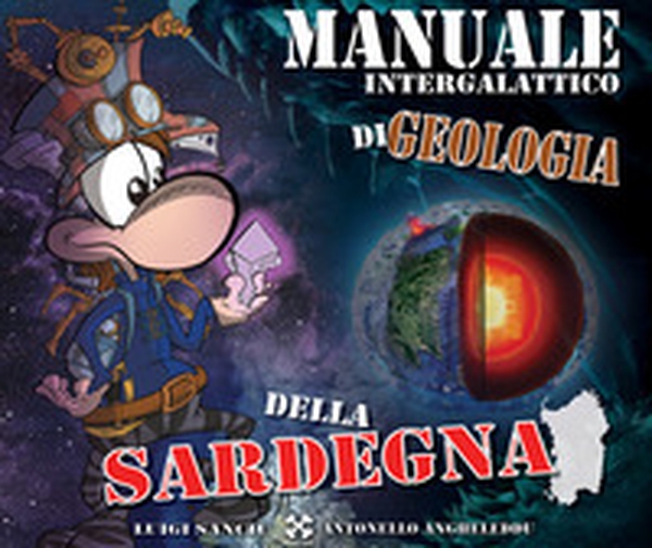 Manuale intergalattico di geologia della Sardegna - Librerie.coop Manuale intergalattico di geologia della Sardegna - Librerie.coop