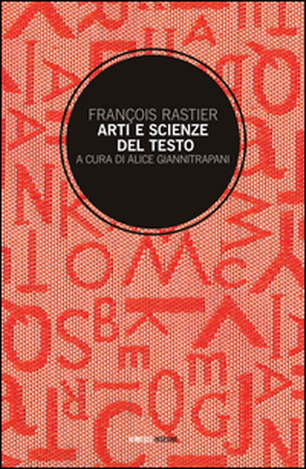 Arti e scienze del testo. Per una semiotica delle culture - Librerie.coop Arti e scienze del testo. Per una semiotica delle culture - Librerie.coop