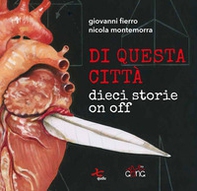 Di questa città. Dieci storie on off - Librerie.coop